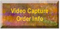 Video Capture Order Info